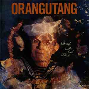 Orangutang - Dead Sailor Acid Blues album