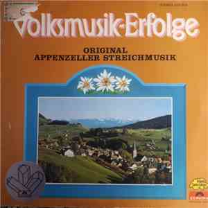 Original Appenzeller Streichmusik Jakob Alder, Original Appenzeller Streichmusik Alpstein - Volksmusik-Erfolge - Original Appenzeller Streichmusik album