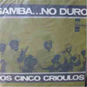 Os Cinco Crioulos - Samba... No Duro album