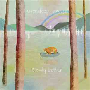Oversleep Excuse - Slowly Better album