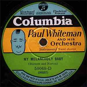 Paul Whiteman And His Orchestra - My Melancholy Baby / The Man I Love album