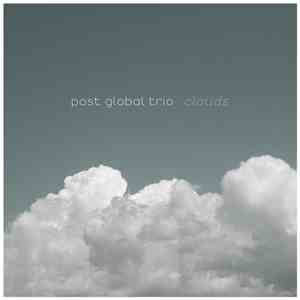 Post Global Trio - Clouds album