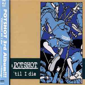 Potshot - 'Til I Die album