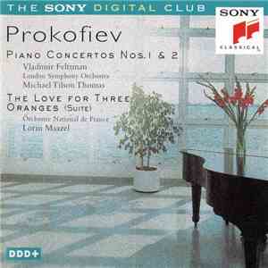 Prokofiev - Piano Concertos Nos.1 & 2 / The Love for Three Oranges (Suite) album