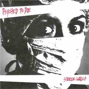 Psyched To Die - Sterile Walls album