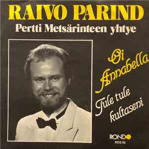 Raivo Parind - Oi Annabella / Tule tule Kultaseni album