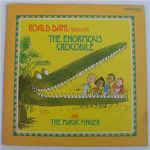 Roald Dahl - Reads His The Enormous Crocodile And The Magic Finger album