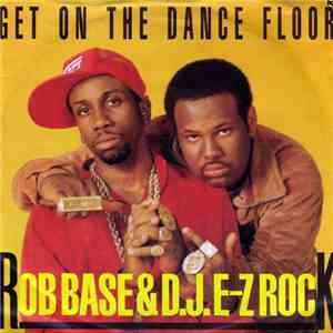 Rob Base & DJ E-Z Rock - Get On The Dance Floor album