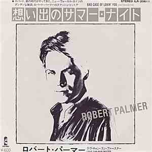 Robert Palmer - Bad Case Of Lovin' You (Doctor, Doctor) / Love Can Run Faster album