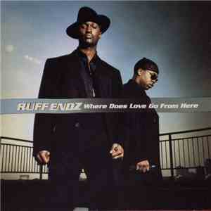 Ruff Endz - Where Does Love Go From Here album
