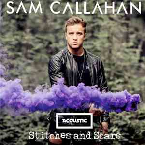 Sam Callahan - Stitches & Scars (Acoustic) album