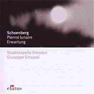 Schoenberg / Staatskapelle Dresden / Giuseppe Sinopoli - Pierrot Lunaire / Erwartung album