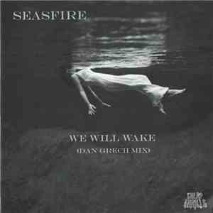 Seasfire - We Will Wake (Dan Grech Mix) album