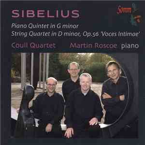 Sibelius - Coull Quartet, Martin Roscoe - Piano Quintet In G Minor, String Quartet In D Minor, Op. 56 "Voces Intimae" album