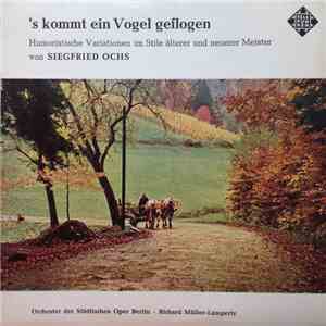Siegfried Ochs - Orchester Der Städtischen Oper Berlin · Richard Müller-Lampertz - 's Kommt Ein Vogel Geflogen album