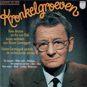 Simon Carmiggelt, Ko Van Dijk, Kees Brusse - Kronkelgroeven album
