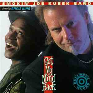 Smokin' Joe Kubek Band Featuring Bnois King - Got My Mind Back album