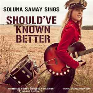Soluna Samay - Should've Known Better album