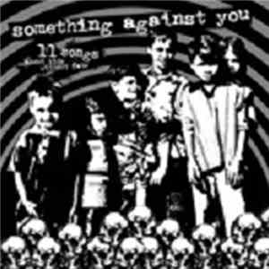 Something Against You - 11 Songs ...about Kids Without Fate album