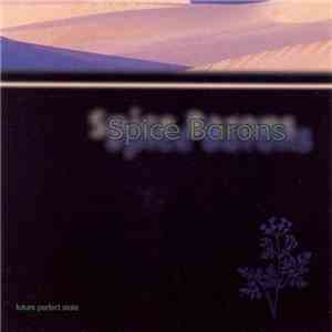 Spice Barons - Future Perfect State album