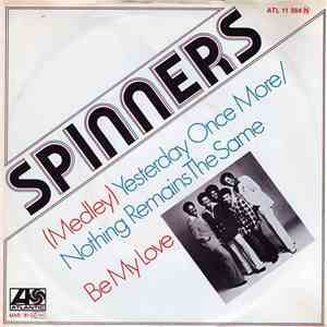 Spinners - (Medley) Yesterday Once More / Nothing Remains The Same / Be My Love album