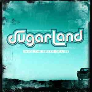 Sugarland  - Twice The Speed Of Life album
