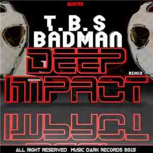 T.B.S - BadMan (Deep Impact Remix) album