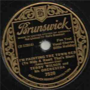 Teddy Wilson And His Orchestra - I'm Painting The Town Red (To Hide A Heart That's Blue) / Sweet Lorraine album