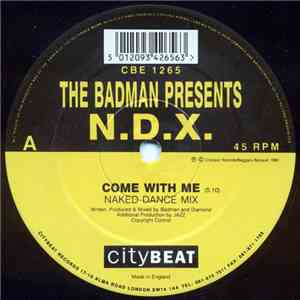 The Badman Presents N.D.X. - Come With Me / Higher Than Heaven album