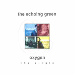 The Echoing Green - Oxygen - The Single album