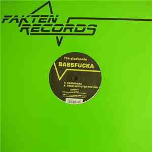 The Gladheadz - Bassfucka / Drug Addicted Psycho album