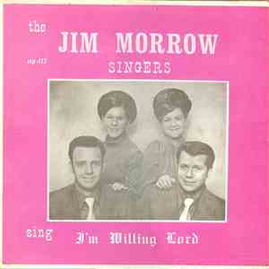 The Jim Morrow Singers - I'm Willing Lord album