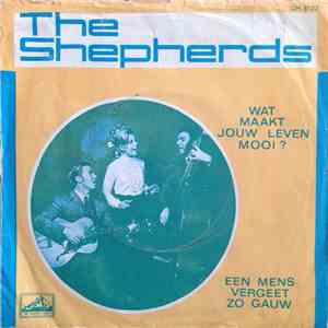 The Shepherds - Wat Maakt Jouw Leven Mooi / Een Mens Vergeet Zo Gauw album