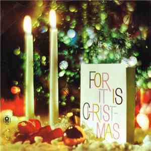 The Sinfonia Of London Conducted By Alexander Faris - For It Is Christmas album