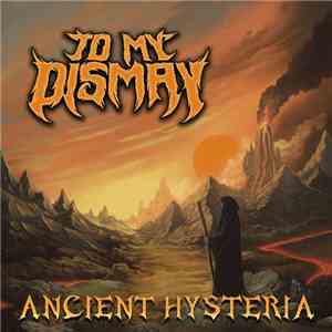 To My Dismay - Ancient Hysteria album