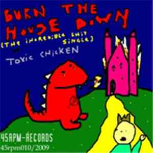 Toxic Chicken - Burn The House Down album
