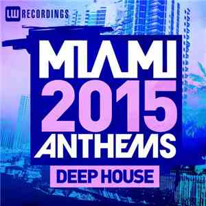 Various - Miami 2015 Anthems: Deep House album
