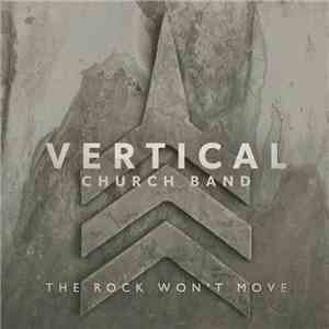 Vertical Church Band - The Rock Won't Move album